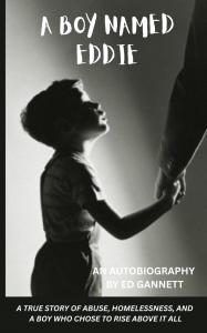 A Boy Named Eddie Tells a True Story of Abuse, Homelessness and the Determination to Rise