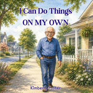 I Can Do Things On My Own Offers Elders A Gentle Path Toward Independence After Loss