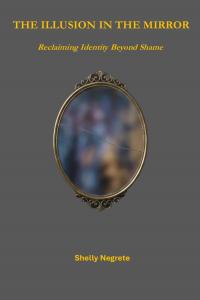 The Illusion In The Mirror Confronts Shame And The Search For An Authentic Identity