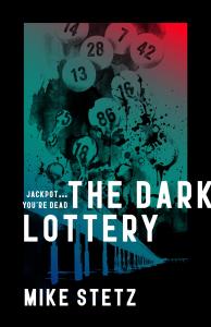 Mike Stetz’s ‘The Dark Lottery’ turns a brother’s fall into a fight against fate