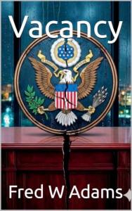 Fred W. Adams’ thriller ‘Vacancy’ explores constitutional collapse fears
