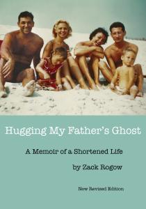 Zack Rogow's New Memoir 'Hugging My Father's Ghost' Delves into Family and Loss